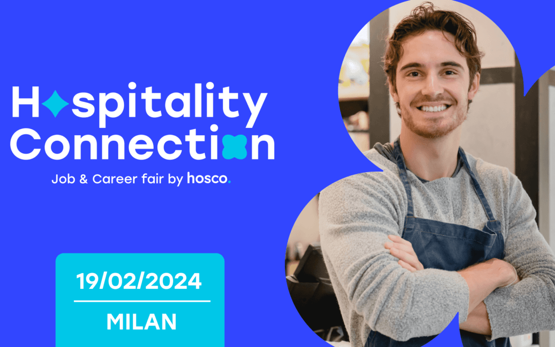 Hospitality Connection Milano: la fiera del lavoro leader nel settore alberghiero di lusso